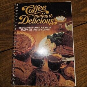 Coffee Makes It Delicious Coffee Cookbook 1981